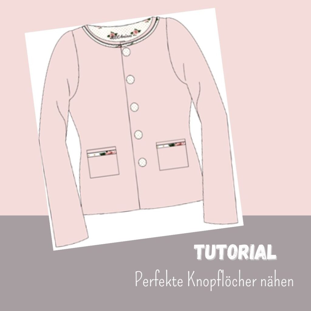 Knopflöcher nähen leicht gemacht – Schritt-für-Schritt-Anleitung